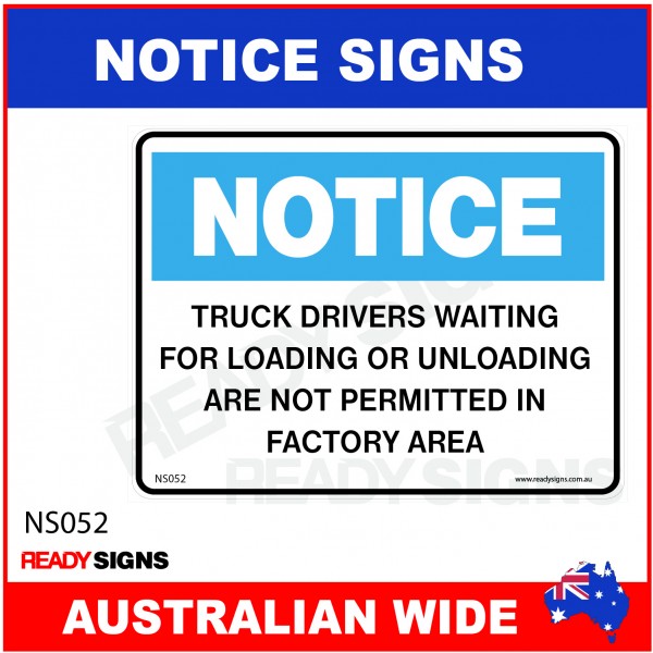 NOTICE SIGN - NS052 - TRUCK DRIVERS WAITING FOR LOADING OR UNLOADING ARE NOT PERMITTED IN FACTORY AREA